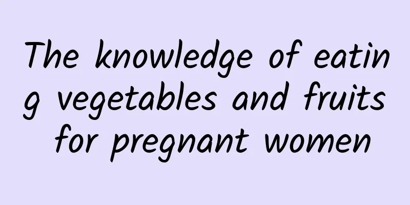 The knowledge of eating vegetables and fruits for pregnant women