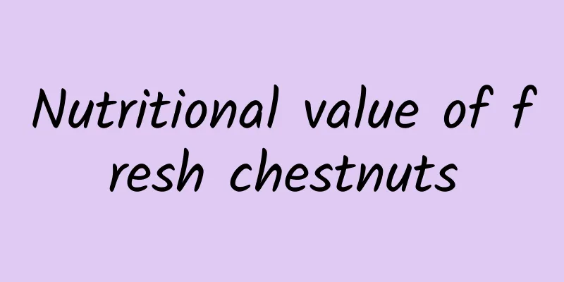 Nutritional value of fresh chestnuts