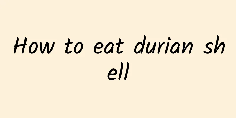 How to eat durian shell