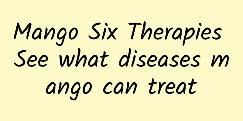 Mango Six Therapies See what diseases mango can treat