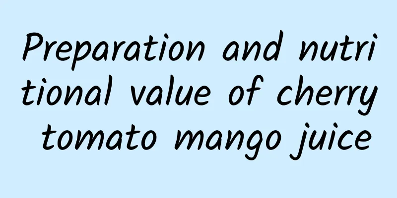 Preparation and nutritional value of cherry tomato mango juice