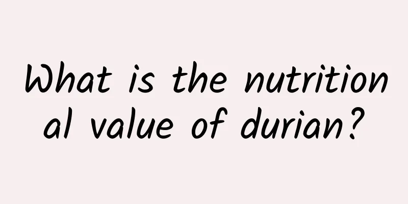 What is the nutritional value of durian?