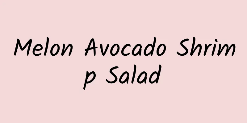 Melon Avocado Shrimp Salad