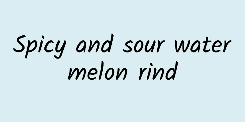 Spicy and sour watermelon rind