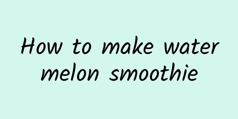 How to make watermelon smoothie