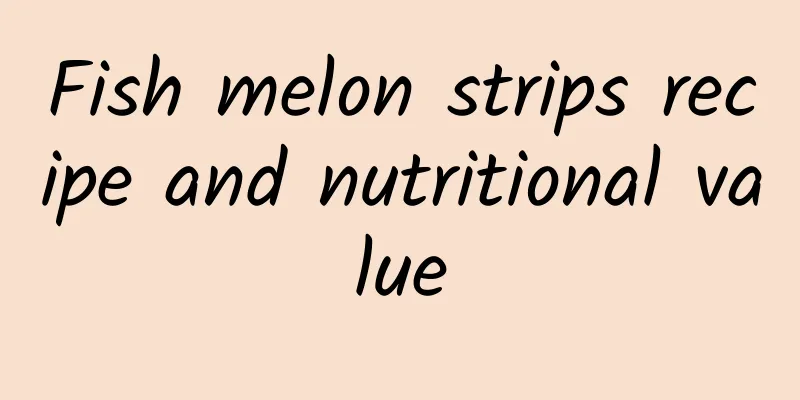 Fish melon strips recipe and nutritional value