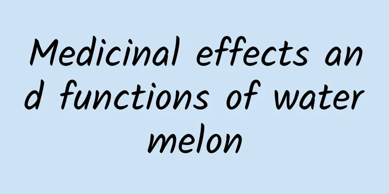 Medicinal effects and functions of watermelon