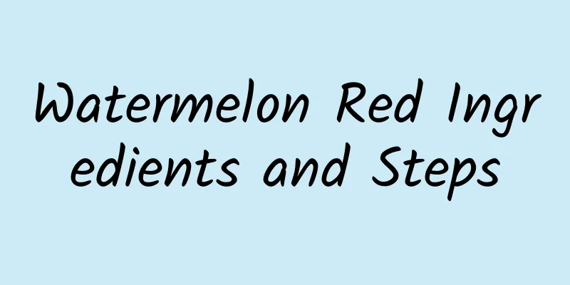 Watermelon Red Ingredients and Steps