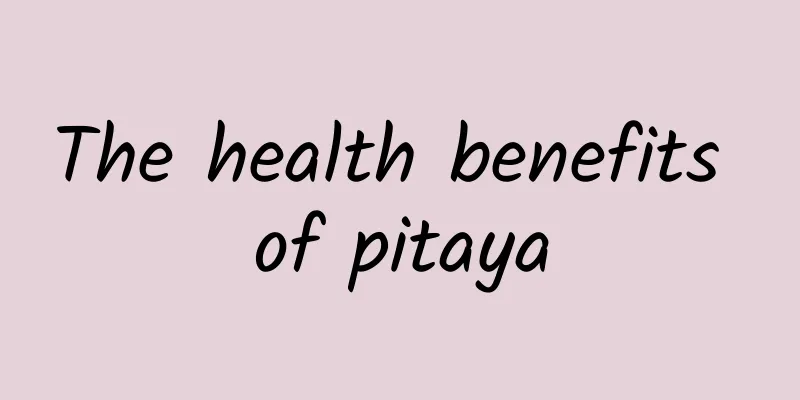 The health benefits of pitaya