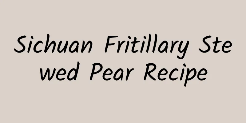 Sichuan Fritillary Stewed Pear Recipe