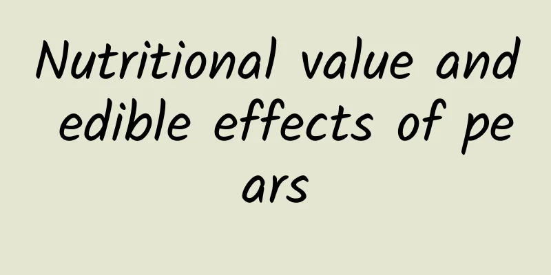 Nutritional value and edible effects of pears