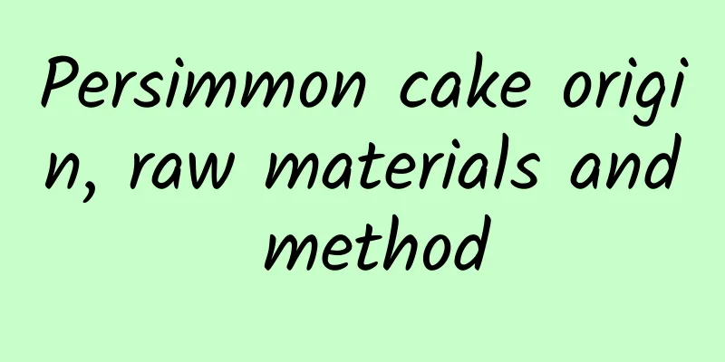 Persimmon cake origin, raw materials and method