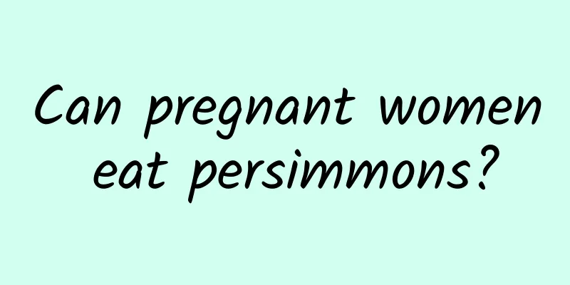 Can pregnant women eat persimmons?