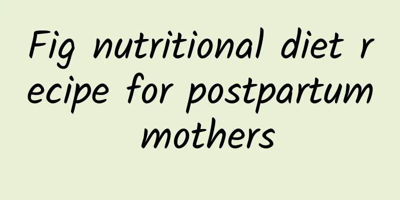 Fig nutritional diet recipe for postpartum mothers