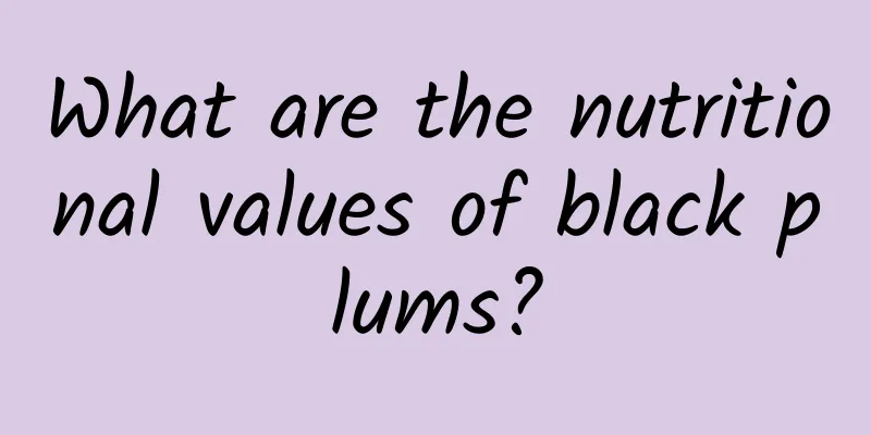 What are the nutritional values ​​of black plums?