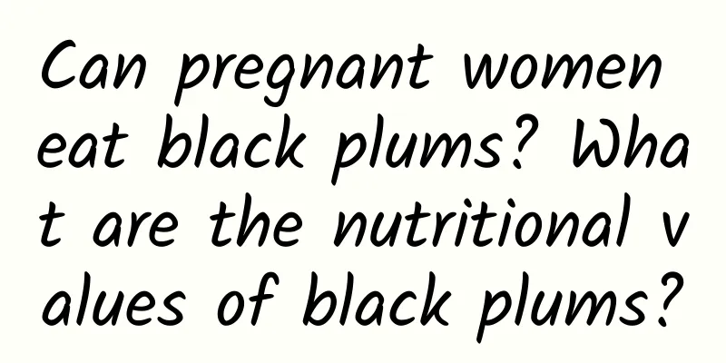 Can pregnant women eat black plums? What are the nutritional values ​​of black plums?