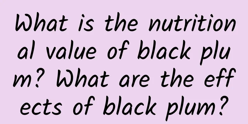 What is the nutritional value of black plum? What are the effects of black plum?