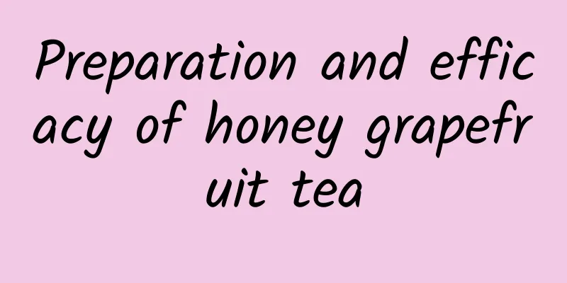 Preparation and efficacy of honey grapefruit tea