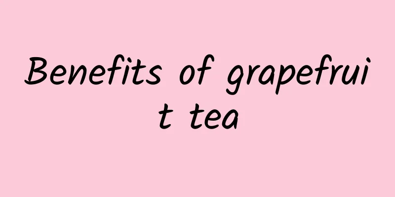 Benefits of grapefruit tea