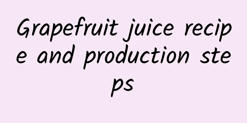 Grapefruit juice recipe and production steps