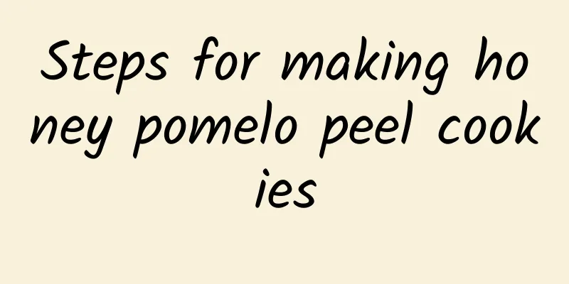 Steps for making honey pomelo peel cookies