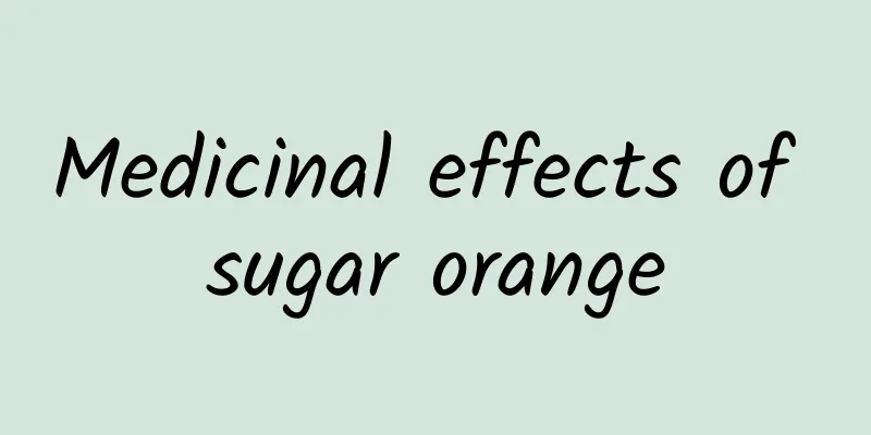 Medicinal effects of sugar orange