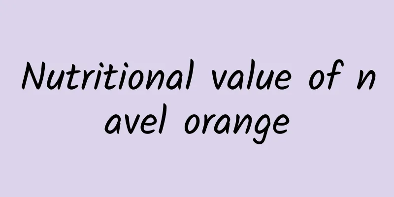 Nutritional value of navel orange