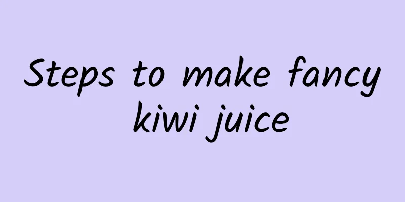 Steps to make fancy kiwi juice