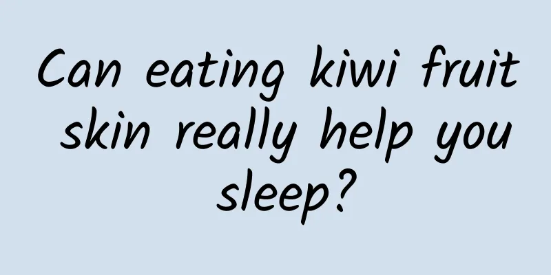 Can eating kiwi fruit skin really help you sleep?