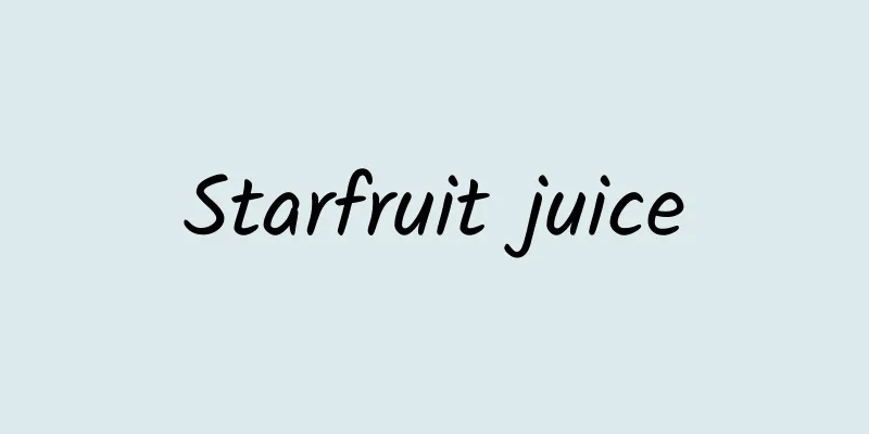 Starfruit juice