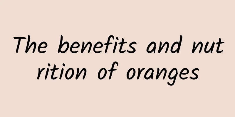 The benefits and nutrition of oranges