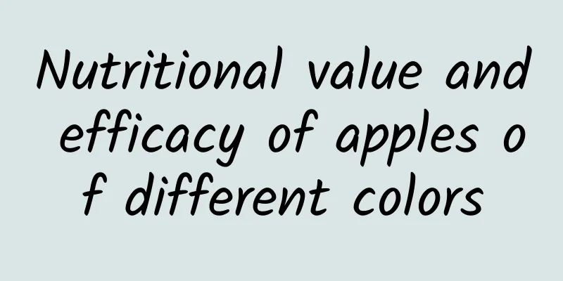 Nutritional value and efficacy of apples of different colors