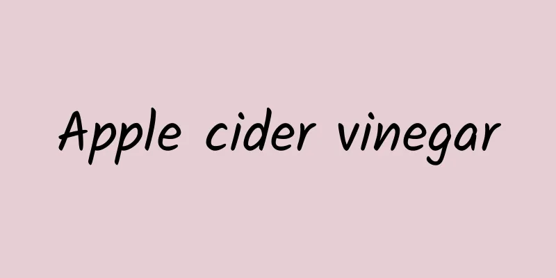 Apple cider vinegar