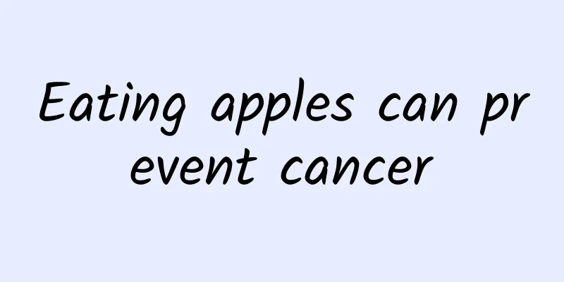 Eating apples can prevent cancer