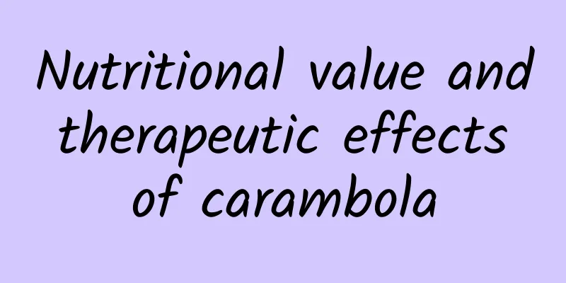 Nutritional value and therapeutic effects of carambola