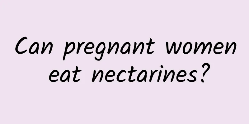 Can pregnant women eat nectarines?