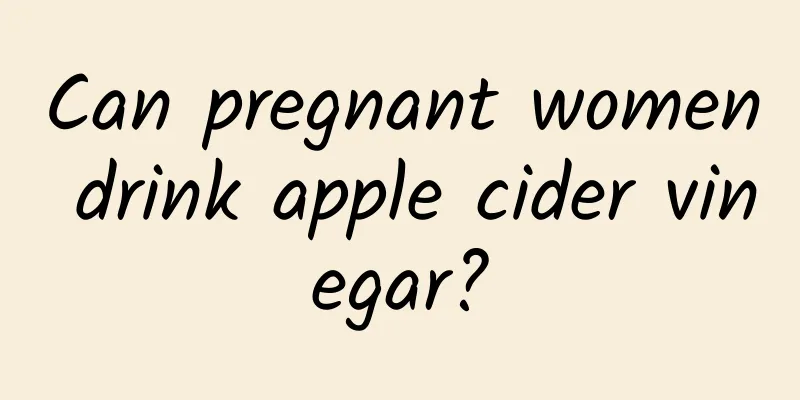 Can pregnant women drink apple cider vinegar?