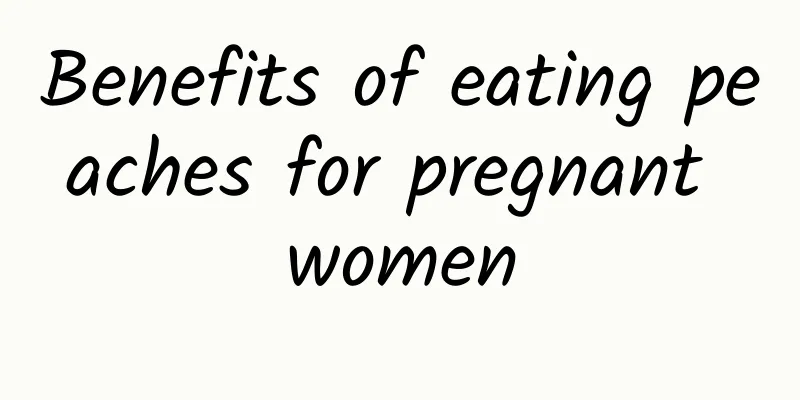 Benefits of eating peaches for pregnant women