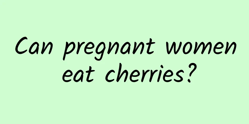 Can pregnant women eat cherries?