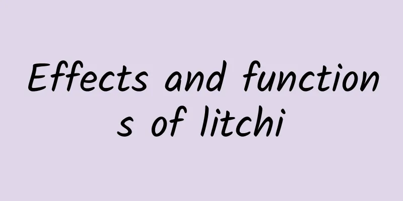 Effects and functions of litchi