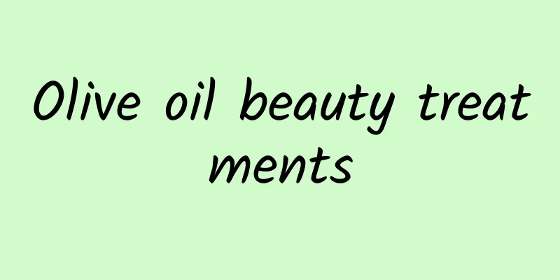 Olive oil beauty treatments