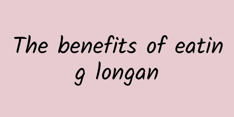 The benefits of eating longan