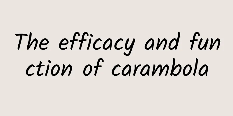 The efficacy and function of carambola