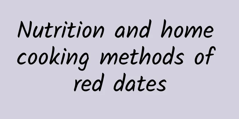 Nutrition and home cooking methods of red dates