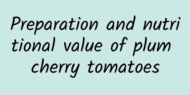 Preparation and nutritional value of plum cherry tomatoes