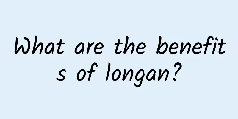 What are the benefits of longan?