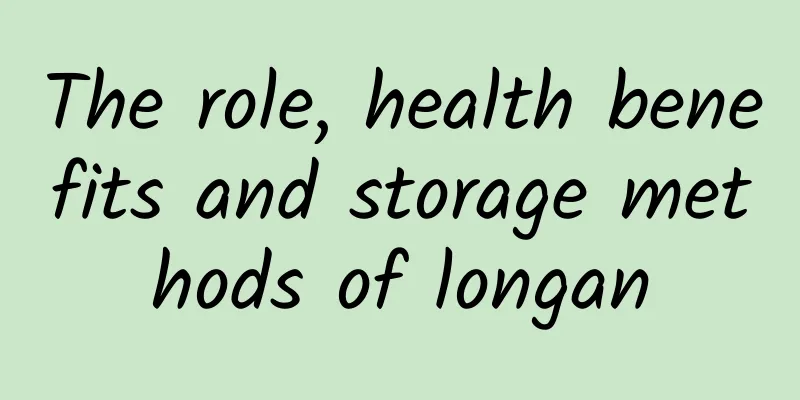 The role, health benefits and storage methods of longan