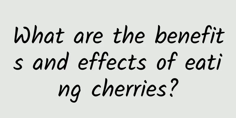 What are the benefits and effects of eating cherries?