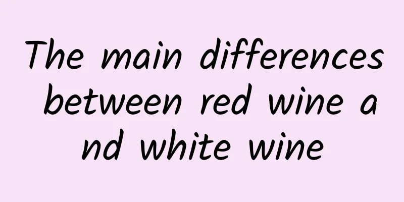 The main differences between red wine and white wine