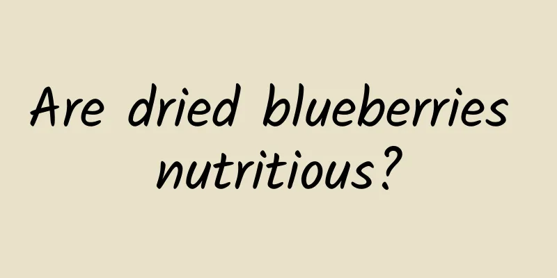 Are dried blueberries nutritious?